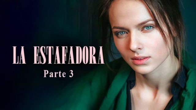 La Estafadora - Parte 3