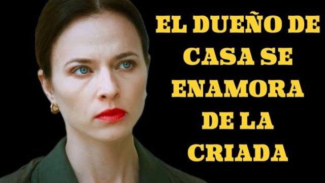 El dueño de casa se enamora de la criada